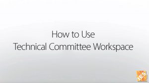 How to Use Technical Committee Workspace