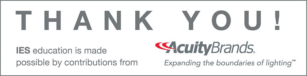 IES education is made possible by contributions from Acuity Brands.