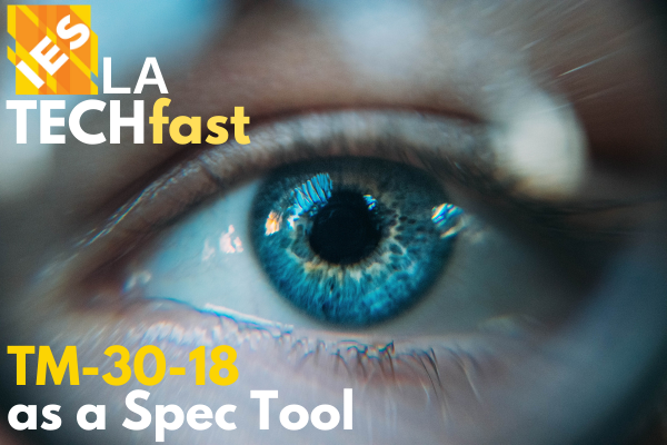 Webinar: TECHfast - TM-30-18 as a Spec Tool