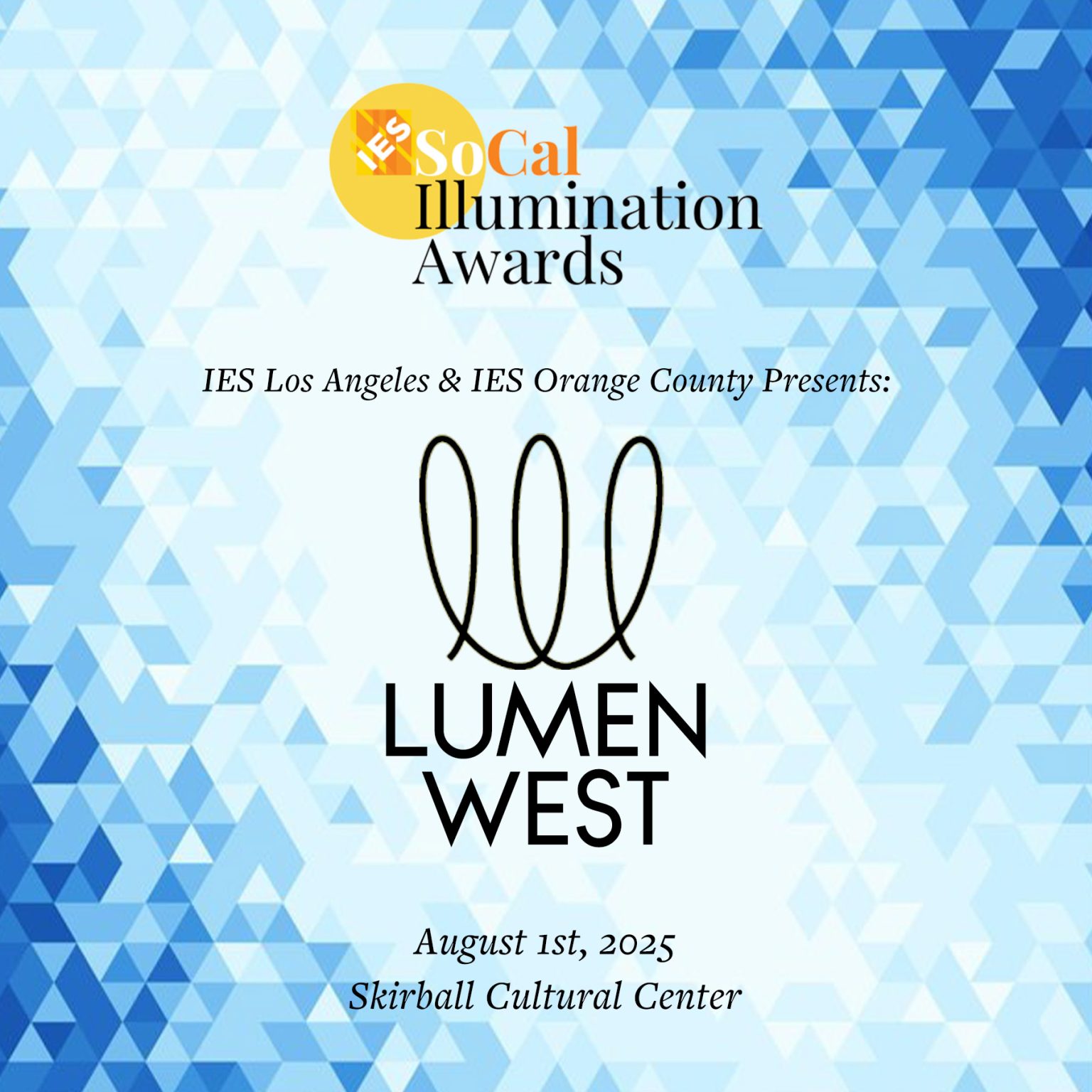 IES SoCal Illumination Awards | IES Los Angeles & IES Orange Country Presents: Lumen West | August 1st, 2025 | Skirball Cultural Center